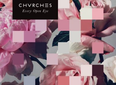 Chvrches Every Open Eye